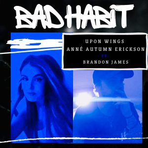 Upon Wings + Anne Autumn Erickson, "Bad Habit" single art