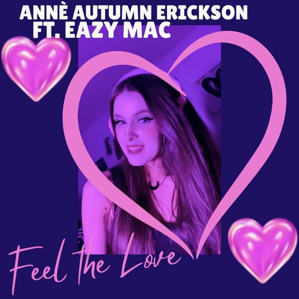 Anne Autumn Erickson x Eazy Mac - Feel the Love