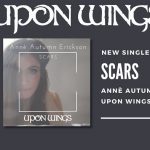 Upon Wings + Annè Autumn Erickson, "Scars"