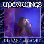 Upon Wings, "Distant Memory" album cover