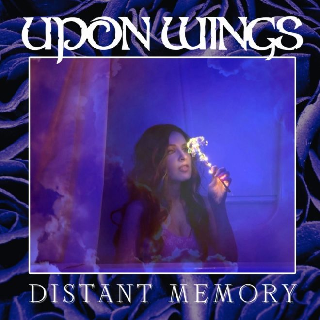 Upon Wings, ‘Distant Memory’ – It’s Here!