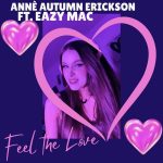 Anne Autumn Erickson x Eazy Mac - Feel the Love